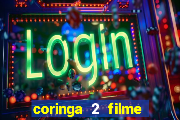 coringa 2 filme completo dublado