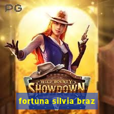 fortuna silvia braz