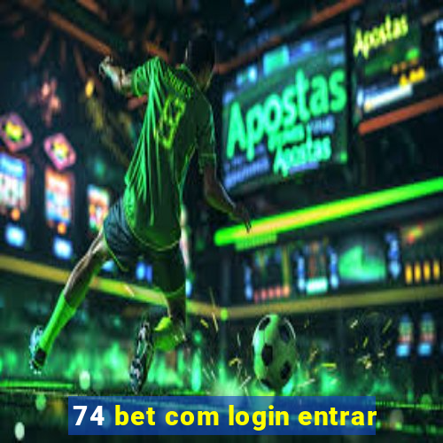 74 bet com login entrar