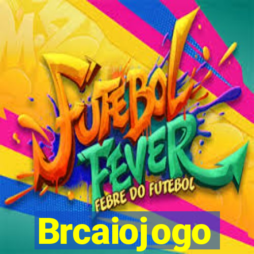 Brcaiojogo