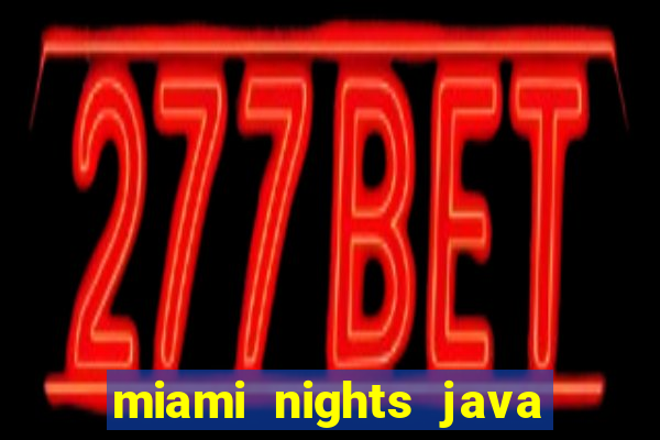 miami nights java pt-br 320x240