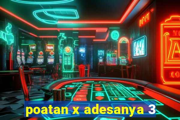 poatan x adesanya 3