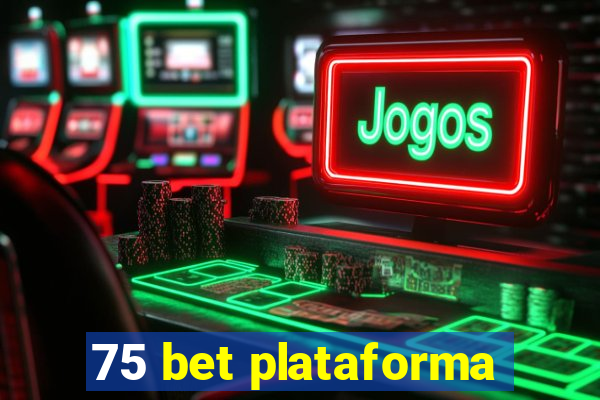 75 bet plataforma