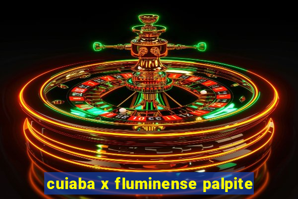 cuiaba x fluminense palpite