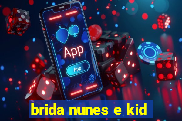 brida nunes e kid