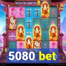 5080 bet