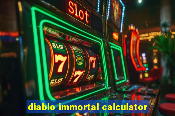 diablo immortal calculator