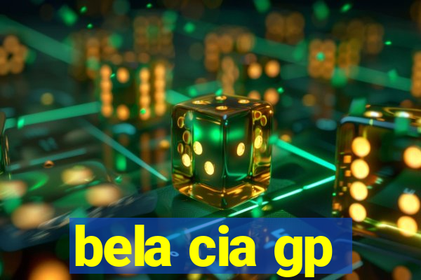 bela cia gp