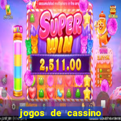 jogos de cassino que ganha dinheiro de verdade