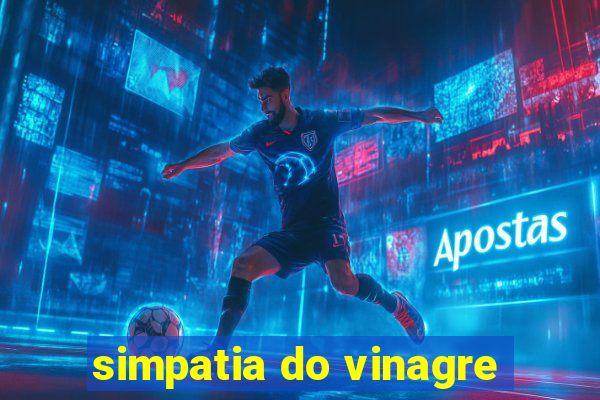 simpatia do vinagre