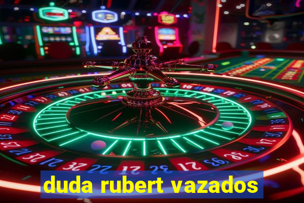 duda rubert vazados