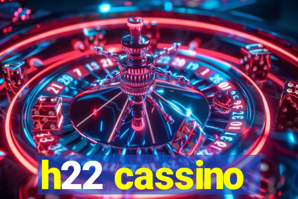 h22 cassino