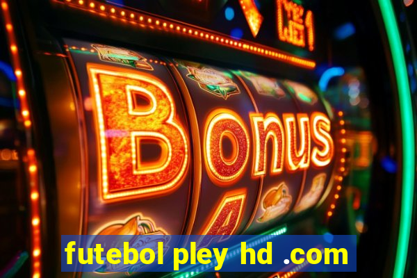 futebol pley hd .com