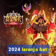 2024 laranja bet