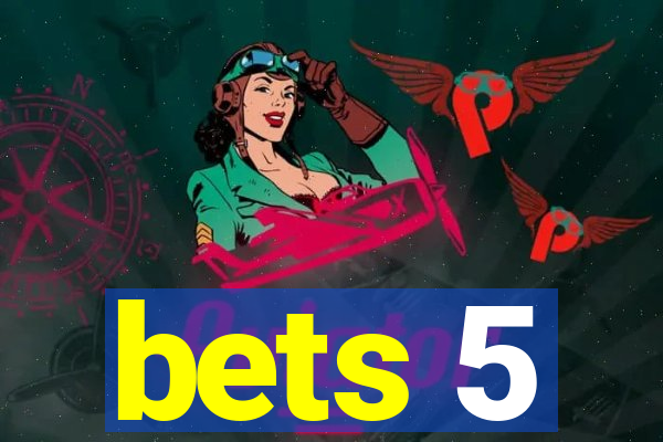 bets 5