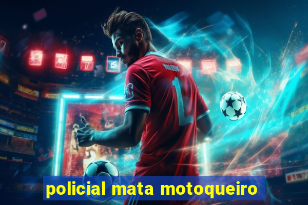 policial mata motoqueiro