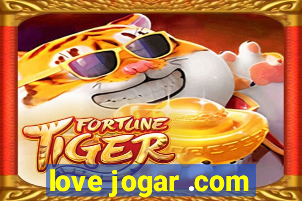 love jogar .com