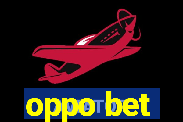 oppo bet