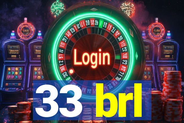 33 brl