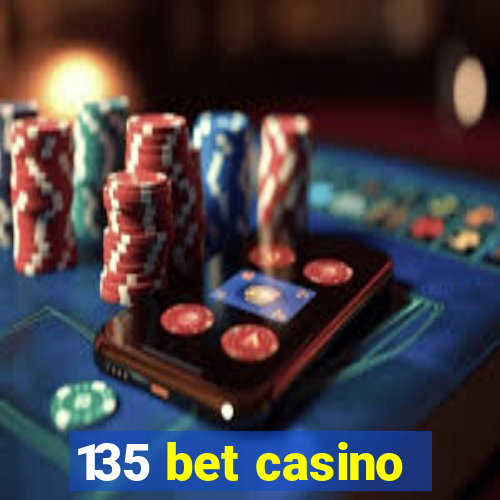 135 bet casino