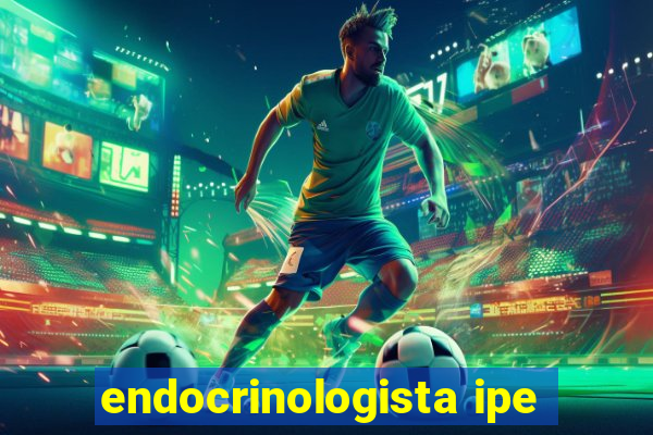 endocrinologista ipe