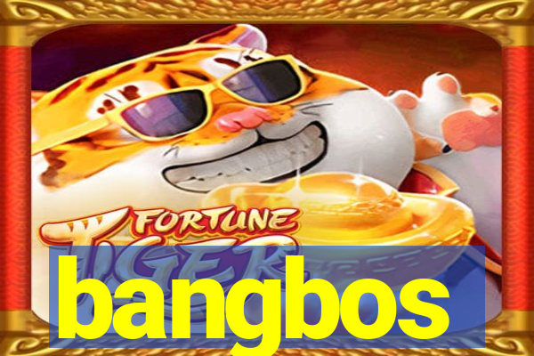 bangbos