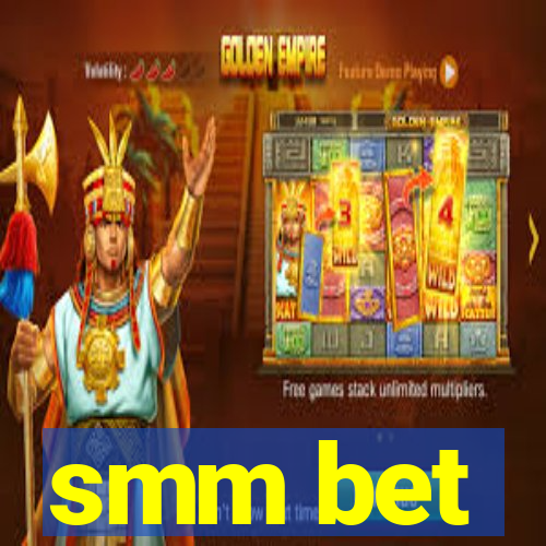 smm bet