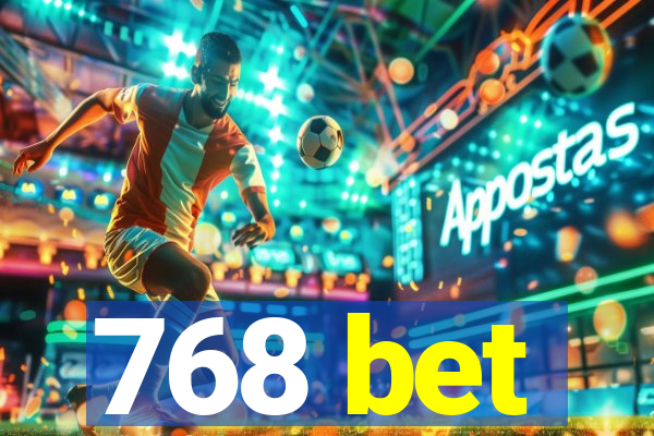 768 bet