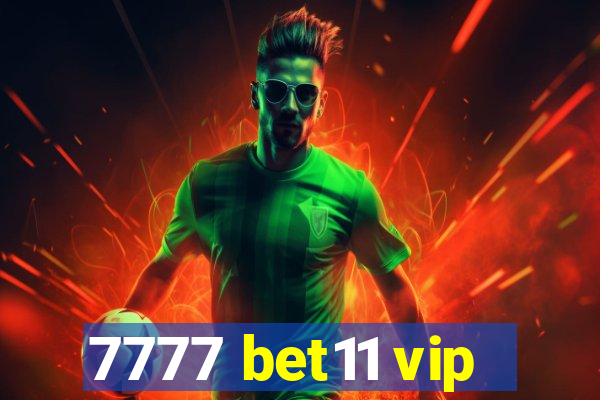 7777 bet11 vip