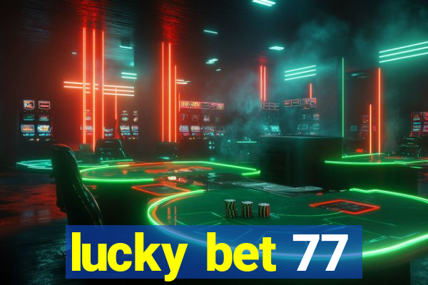 lucky bet 77