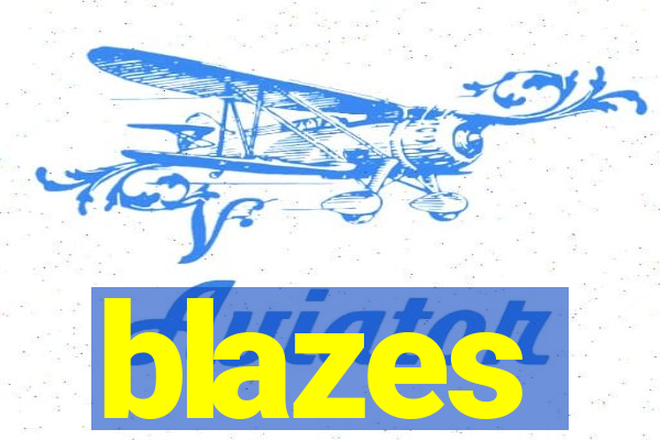 blazes