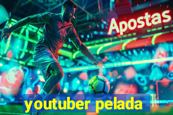 youtuber pelada