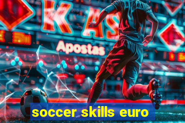 soccer skills euro