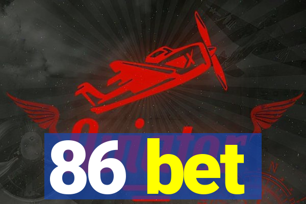 86 bet