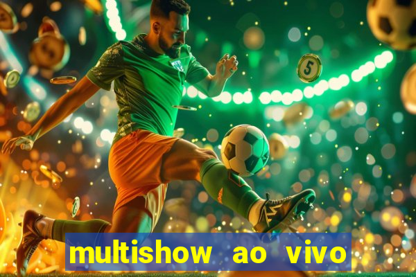 multishow ao vivo online gratis