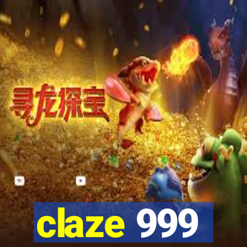 claze 999