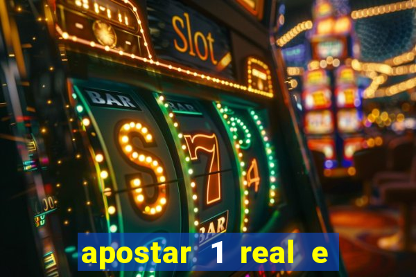 apostar 1 real e ganhar dinheiro