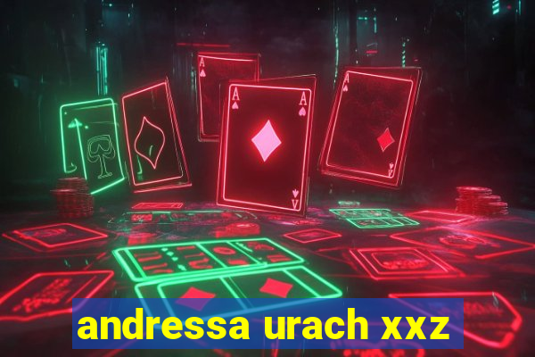 andressa urach xxz