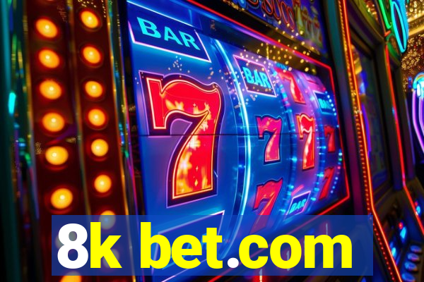 8k bet.com