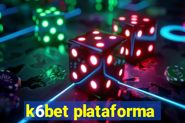 k6bet plataforma