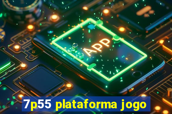 7p55 plataforma jogo