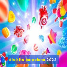 dls kits barcelona 2022