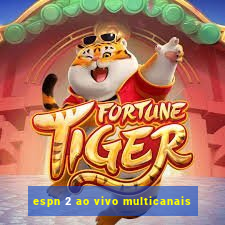 espn 2 ao vivo multicanais