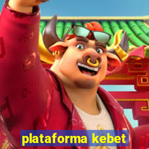 plataforma kebet