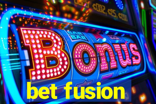 bet fusion