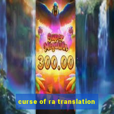 curse of ra translation