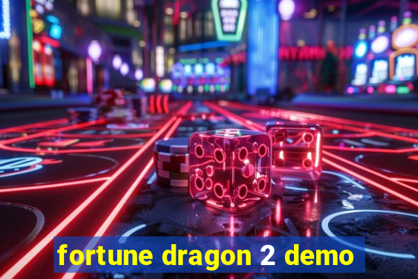 fortune dragon 2 demo