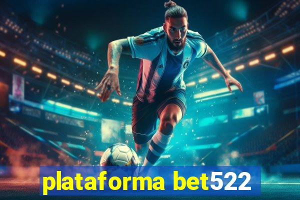 plataforma bet522