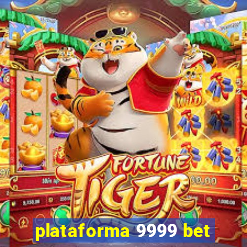 plataforma 9999 bet