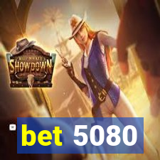 bet 5080